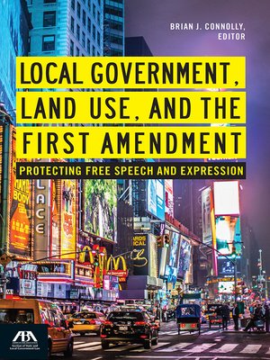 cover image of Local Government, Land Use, and the First Amendment: Protecting Free Speech and Expression